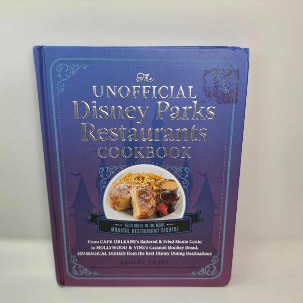 The Unofficial Disney Parks Restaurants Cookbook Ashley Craft Hardcover 2023